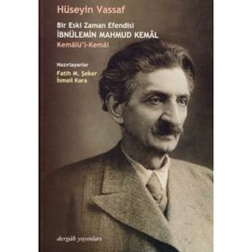 BİR ESKİ ZAMAN EFENDİSİ İBNÜLEMİN MAHMUD KEMÂL KEMÂLÜ'L-KEMÂL - HÜSEYİN VASSAF