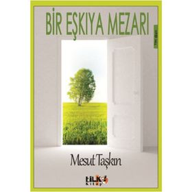 Bir Eşkıya Mezarı - Mesut Taşkın
