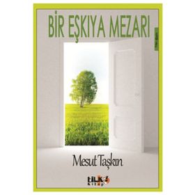 Bir Eşkıya Mezarı - Mesut Taşkın