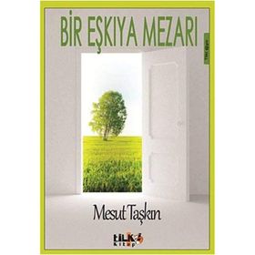 Bir Eşkıya Mezarı - Mesut Taşkın