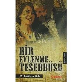 Bir Evlenme Teşebbüsü - M. Gökhan Bulut