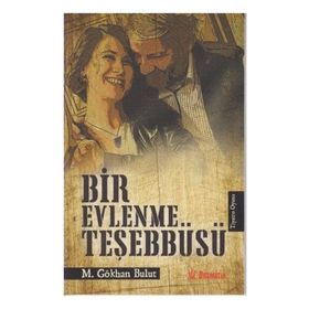 Bir Evlenme Teşebbüsü - M. Gökhan Bulut