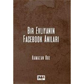 Bir Evliyanın Facebook Anıları - Ramazan Öge
