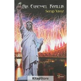 BIR EVRENSEL KRALLIK - SERAP YAVUZ