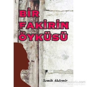 Bir Fakirin Öyküsü - Semih Akdemir