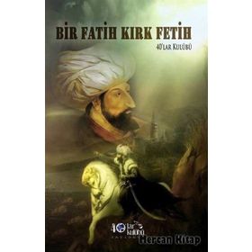 Bir Fatih Kırk Fetih - kollektif