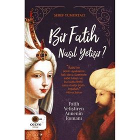 Bir Fatih Nasıl Yetişir - Şeref Yumurtacı