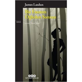 Bir Faunun Öğleden Sonrası - James Lasdun