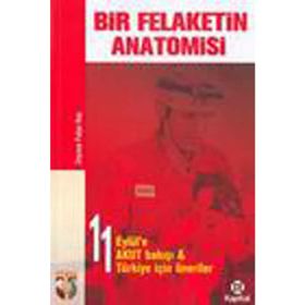 BIR FELAKETIN ANATOMISI 11 EYLÜL´E AKUT BAKIŞI, TÜRKİYE İÇİN ÖNERİLER - ZEYNEP FULYA KOÇ