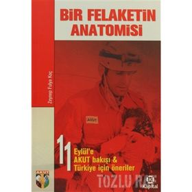 BIR FELAKETIN ANATOMISI 11 EYLÜL´E AKUT BAKIŞI, TÜRKİYE İÇİN ÖNERİLER - ZEYNEP FULYA KOÇ
