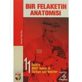 BIR FELAKETIN ANATOMISI 11 EYLÜL´E AKUT BAKIŞI, TÜRKİYE İÇİN ÖNERİLER - ZEYNEP FULYA KOÇ