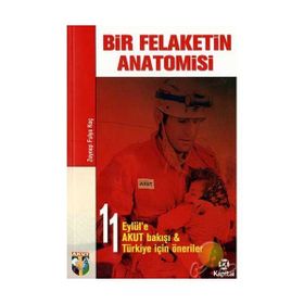 BIR FELAKETIN ANATOMISI 11 EYLÜL´E AKUT BAKIŞI, TÜRKİYE İÇİN ÖNERİLER - ZEYNEP FULYA KOÇ