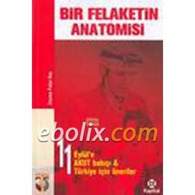 BIR FELAKETIN ANATOMISI 11 EYLÜL´E AKUT BAKIŞI, TÜRKİYE İÇİN ÖNERİLER - ZEYNEP FULYA KOÇ