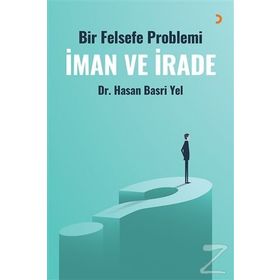 Bir Felsefe Problemi İman Ve İrade - Hasan Basri Yel