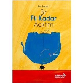 Bir Fil Kadar Acıktım - Eric Battut