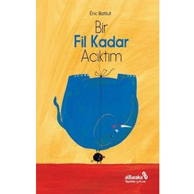 Bir Fil Kadar Acıktım - Eric Battut