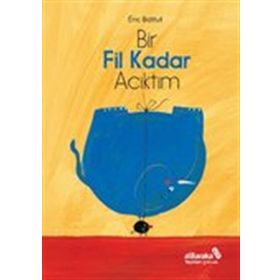 Bir Fil Kadar Acıktım - Eric Battut