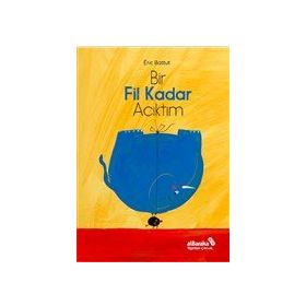 Bir Fil Kadar Acıktım - Eric Battut