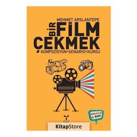 Bir Film Çekmek - Mehmet Arslantepe