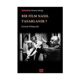 Bir Film Nasıl Tasarlanır? - Levent Yılmazok