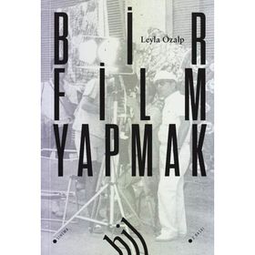 BIR FILM YAPMAK - LEYLA ÖZALP