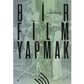 BIR FILM YAPMAK - LEYLA ÖZALP