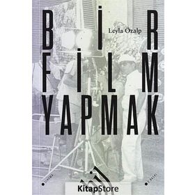 BIR FILM YAPMAK - LEYLA ÖZALP