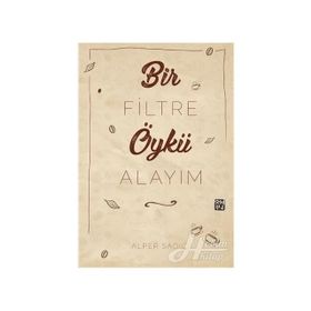 Bir Filtre Öykü Alayım - Alper Sadıç
