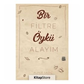 Bir Filtre Öykü Alayım - Alper Sadıç