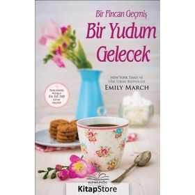 Bir Fincan Geçmiş Bir Yudum Gelecek - Emily March