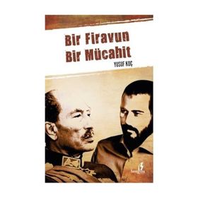 BIR FIRAVUN BIR MÜCAHIT - YUSUF KOÇ