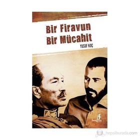 BIR FIRAVUN BIR MÜCAHIT - YUSUF KOÇ