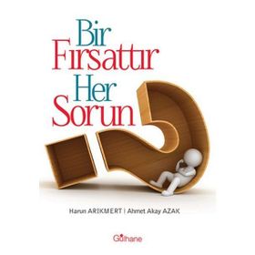 Bir Fırsattır Her Sorun - Ahmet Akay Azak Harun Arıkmert