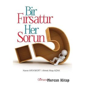 Bir Fırsattır Her Sorun - Ahmet Akay Azak Harun Arıkmert