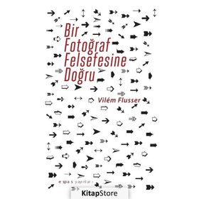 BIR FOTOĞRAF FELSEFESINE DOĞRU - VILEM FLUSSER