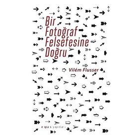 BIR FOTOĞRAF FELSEFESINE DOĞRU - VILEM FLUSSER