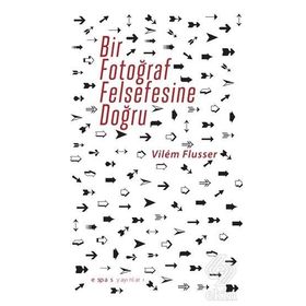BIR FOTOĞRAF FELSEFESINE DOĞRU - VILEM FLUSSER