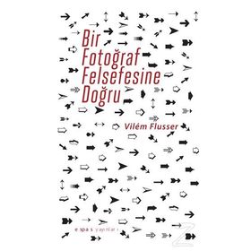 BIR FOTOĞRAF FELSEFESINE DOĞRU - VILEM FLUSSER
