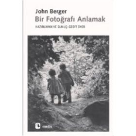 Bir Fotoğrafı Anlamak - John Berger