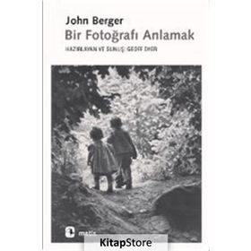 Bir Fotoğrafı Anlamak - John Berger