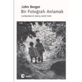 Bir Fotoğrafı Anlamak - John Berger