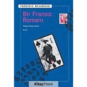 Bir Fransız Romanı - Frederic Beigbeder