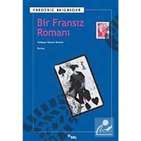 Bir Fransız Romanı - Frederic Beigbeder