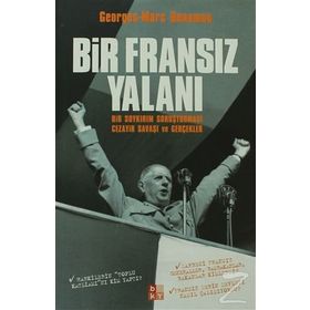 BIR FRANSIZ YALANI BIR SOYKIRIM SORUŞTURMASI CEZAYIR SAVAŞI VE GERÇEKLER - GEORGES-MARC BENAMOU