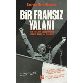 BIR FRANSIZ YALANI BIR SOYKIRIM SORUŞTURMASI CEZAYIR SAVAŞI VE GERÇEKLER - GEORGES-MARC BENAMOU