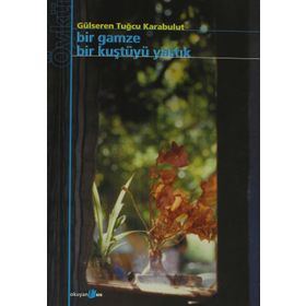 BIR GAMZE BIR KUŞTÜYÜ YASTIK - GÜLSEREN TUĞCU KARABULUT