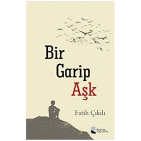 Bir Garip Aşk - Fatih Çıkılı