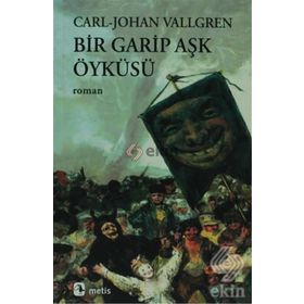 BIR GARIP AŞK ÖYKÜSÜ - CARL-JOHAN VALLGREN