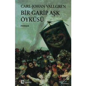 BIR GARIP AŞK ÖYKÜSÜ - CARL-JOHAN VALLGREN
