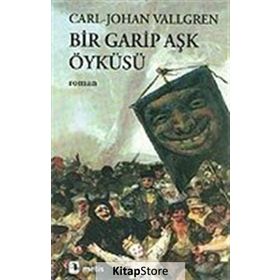 BIR GARIP AŞK ÖYKÜSÜ - CARL-JOHAN VALLGREN
